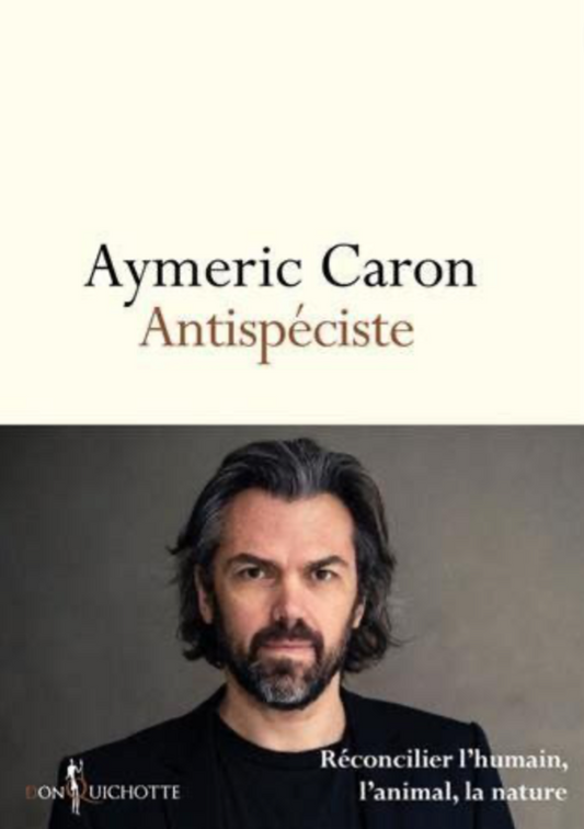Couverture livre Antispéciste Aymeric Caron