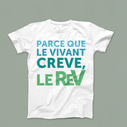 T-shirt avec slogan "Parce que le Vivant crève, le REV"
